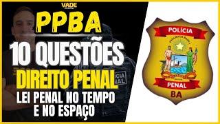 CONCURSO PPBA | DIREITO PENAL | 10 QUESTÕES | LEI PENAL NO TEMPO E NO ESPAÇO | BANCA FGV