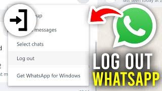 How To Log Out Of WhatsApp Web - Full Guide