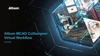 Altium MCAD CoDesigner Virtual Workflow: Inventor