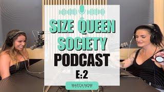 E2: Exploring Size Preferences with Nikki Cruz | Size Queen Society Podcast