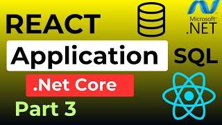 FULL STACK APPLICATION | REACT | .Net Core | SQL | Entity Framework | Part 3