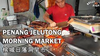 Penang Jelutong Morning Market 槟城日落洞早市 | Pasar Pagi Malaysia Street Food 马来西亚美食