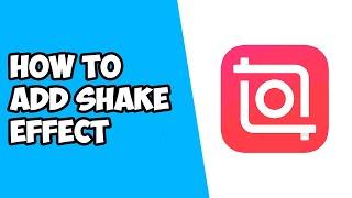 How To Add Shake Effect in Inshot