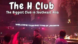 The H Club Jakarta | #BiggestClubinSoutheastAsia