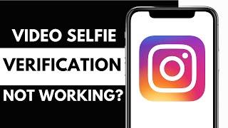 How to Fix Instagram Video Selfie Verification Not Working (Full 2025 Guide)