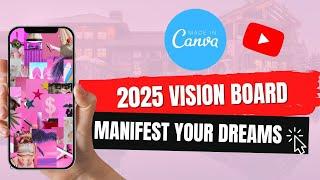 Manifest Your Dream Life in 2025: Create a Stunning Digital Vision Board with Canva!