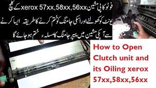 how to open clutch unit and its oiling xerox 57xx,58xx,56xx