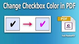 How to change checkbox color in pdf file using Foxit PhantomPDF