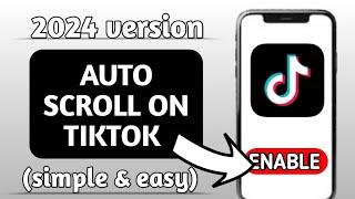 How to Auto Scroll Tiktok Videoon Android 2024 | Auto