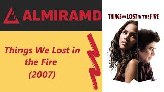 Things We Lost in the Fire  - 2007 Trailer