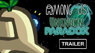 Among Us - Unknown Paradox Custom Map (Official Trailer)