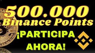 500.000 BINANCE Points ! Nuevo Desafío! Gana puntos! #crypto