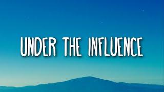 Chris Brown - Under The Influence (Lyrics) | Clean