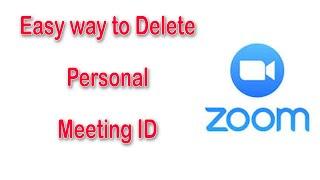 Easy Way to Delete Zoom Personal meeting Id