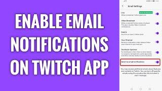 How To Enable E-mail Notifications On Twitch App