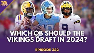 Which QB Should the Vikings Select in the 2024 NFL Draft? (with Thor Nystrom) - Episode 322