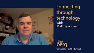 The Berg Ep06: Connecting Through Technology