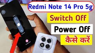 How to Power off Redmi note 14 pro 5g || Redmi note 14 pro 5g switch off kaise kare kare