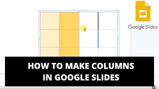 How to Make Columns in Google Slides