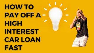 How To Pay Off A High Interest Car Loan Fast - 10 PROVEN Strategies Anyone Can Do | Paul Hutchings