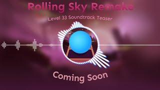 Rolling Sky Remake - Level 33 Soundtrack Teaser || KaizyRS