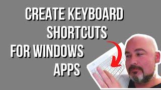 HOW TO CREATE KEYBOARD SHORTCUTS FOR WINDOWS APPS