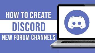 How To Create Discord New Forum Channels (Tutorial)