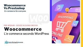 # 1° webinar - Woocommerce vs Prestashop" e-commerce for everyone. Quale scegliere e perchè