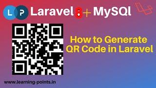 How to Generate QR Code | QR Code Generator using Laravel | Learning Points