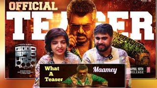 Good Bad Ugly Teaser | Ajith Kumar|Trisha|Adhik Ravichandran|Mythri Movie Makers|REACTION Maamey