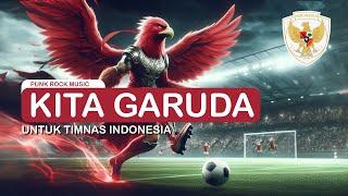 Kita Garuda | Official Music VIP Story | Punk Rock Music | Lagu untuk Garuda Timnas Indonesia