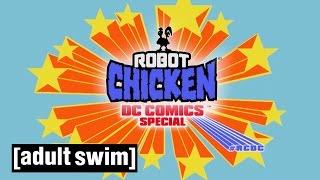 Robot Chicken DC Comics Special | Robot Chicken | Adult Swim De