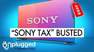 Are You REALLY Paying THE SONY TAX for your TV?