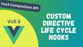 43. Custom Directive Life Cycle Hooks and its Arguments in Vue 3 Composition API - Vue 3