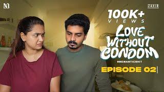 Love Without Condom Episode 2 | 4K | LWC | Akash & Niranjana | LoveWebSeries | RomanticShit | FilMea