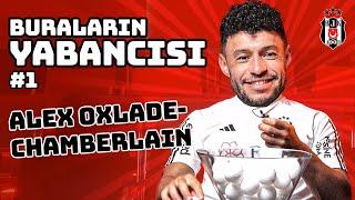 Buraların Yabancısı #1: Alex Oxlade-Chamberlain