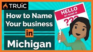 How to Name Your Business in Michigan -  3 Steps to a Great Business Name