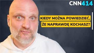 CNN [#414] Kiedy można powiedzieć, że naprawdę kochasz?