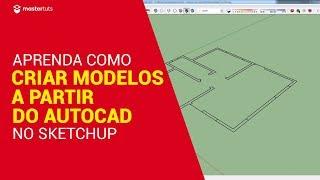 SketchUp | Criar Modelo no Sketchup a partir do AutoCAD