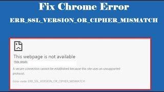 How to Fix ERR_SSL_VERSION_OR_CIPHER_MISMATCH Chrome Error