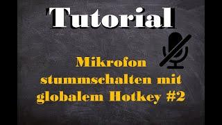 Tutorial - Globaler Hotkey zum Mikrofon stummschalten #2