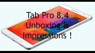 Samsung Galaxy Tab Pro 8.4 Unboxing & First Impressions!