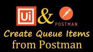 Postman create queue items in UiPath Orchestrator (REST API)