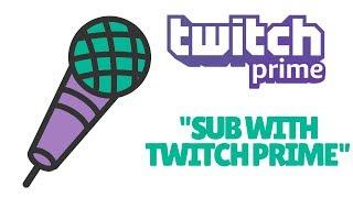 Twitch Prime Song - "Sub With Twitch Prime"