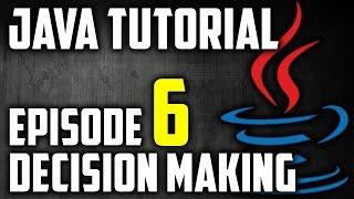 Java Tutorial For Beginners Episode 6: Decision Making Statements