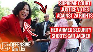 Armed Security Protecting Supreme Court Justice Who Votes Against 2A Rights Shoots Armed Car Jacker