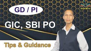 Group Discussion and Interview Tips (GD/PI) for GIC, LIC, SBI PO, IBPS PO, Bank, Insurance Exams