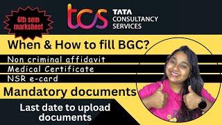 TCS BGC process 2024 | mandatory documents | last date to fill bgc| non criminal/medical certificate