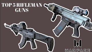 Warface: Top 5 Rifleman Guns in Warface