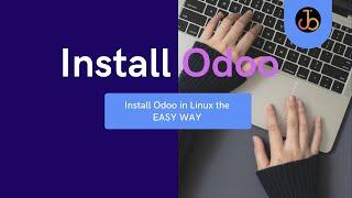 Install Odoo in Linux the EASY WAY - Odoo Guide 2022 | School of Thought